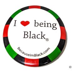 I Love Being Black button.